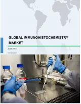 Global Immunohistochemistry Market 2019-2023
